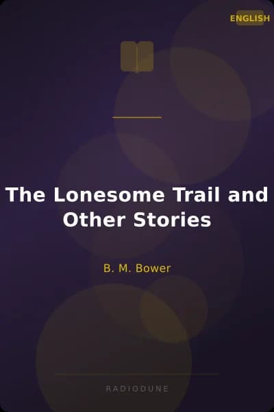 The Lonesome Trail and Other Stories