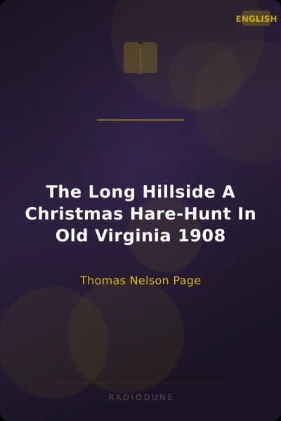 The Long Hillside A Christmas Hare-Hunt In Old Virginia 1908