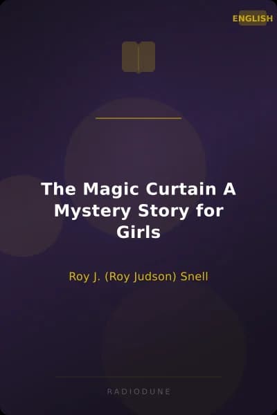 The Magic Curtain A Mystery Story for Girls
