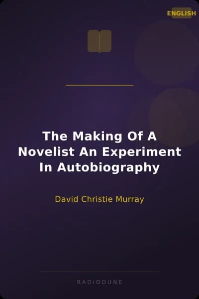 The Making Of A Novelist An Experiment In Autobiography