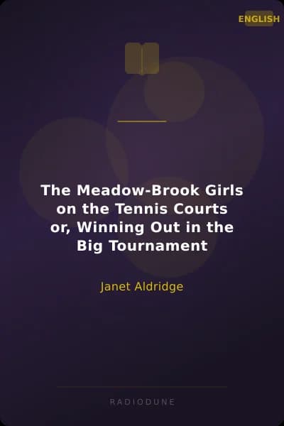 The Meadow-Brook Girls on the Tennis Courts or, Winning Out in the Big Tournament