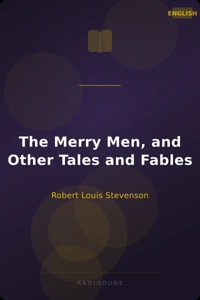The Merry Men, and Other Tales and Fables