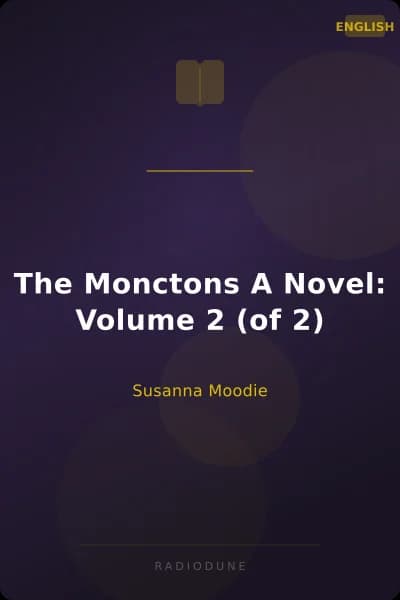 The Monctons A Novel: Volume 2 (of 2)