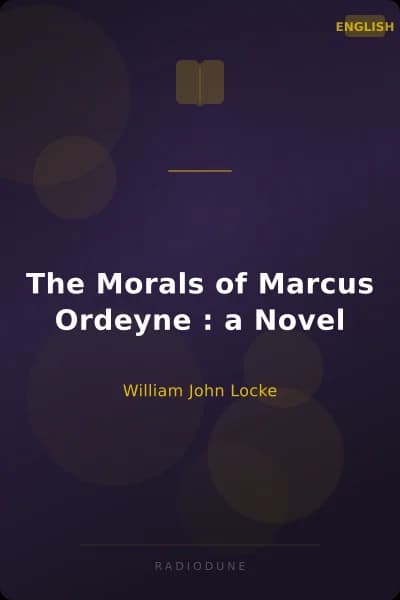 The Morals of Marcus Ordeyne : a Novel