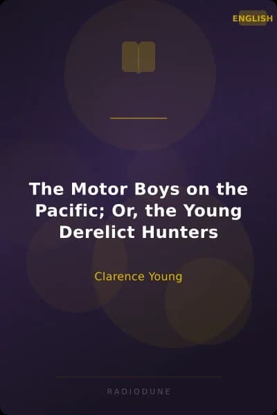 The Motor Boys on the Pacific; Or, the Young Derelict Hunters