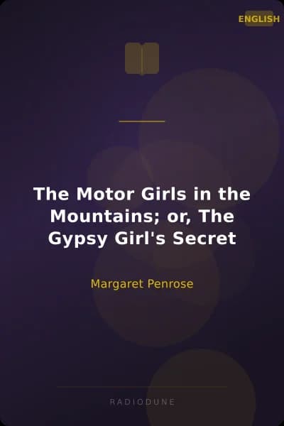 The Motor Girls in the Mountains; or, The Gypsy Girl's Secret