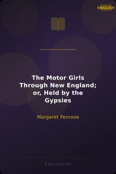 The Motor Girls Through New England; or, Held by the Gypsies