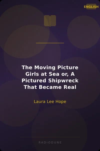 The Moving Picture Girls at Sea or, A Pictured Shipwreck That Became Real