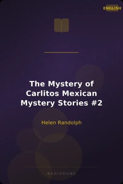 The Mystery of Carlitos Mexican Mystery Stories #2