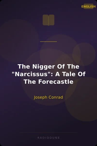 The Nigger Of The "Narcissus": A Tale Of The Forecastle