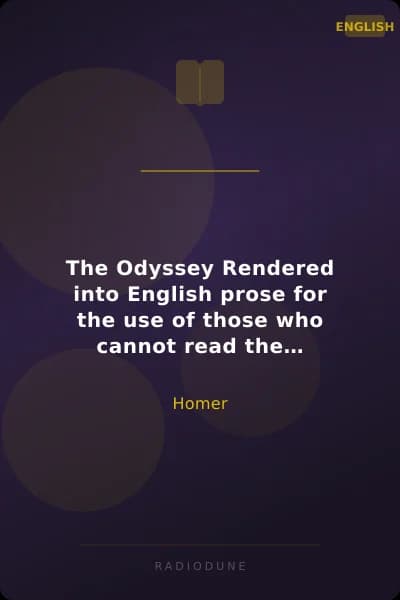 The Odyssey Rendered into English prose for the use of those who cannot read the original
