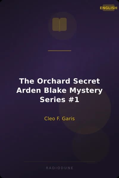 The Orchard Secret Arden Blake Mystery Series #1