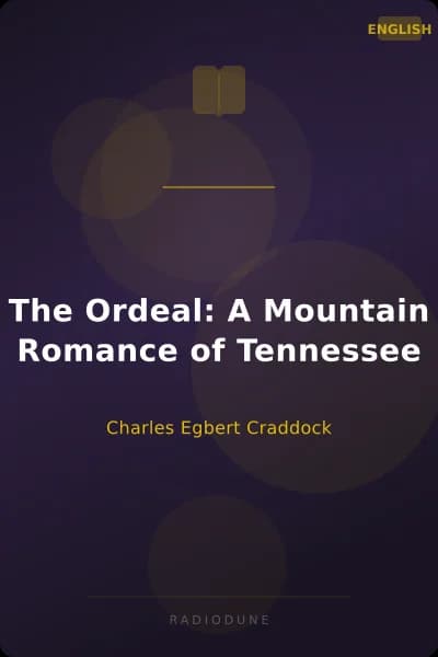 The Ordeal: A Mountain Romance of Tennessee