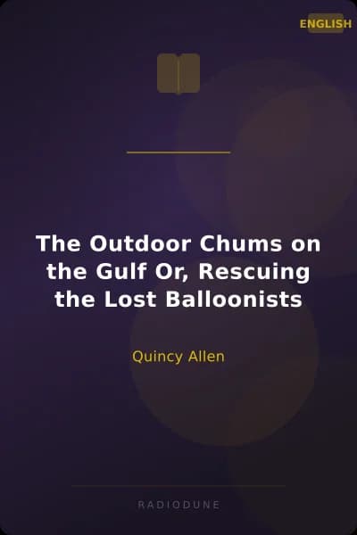 The Outdoor Chums on the Gulf Or, Rescuing the Lost Balloonists
