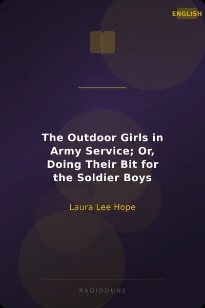 The Outdoor Girls in Army Service; Or, Doing Their Bit for the Soldier Boys
