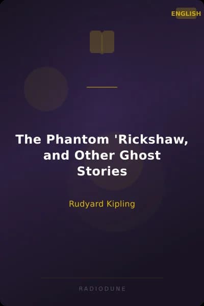 The Phantom 'Rickshaw, and Other Ghost Stories