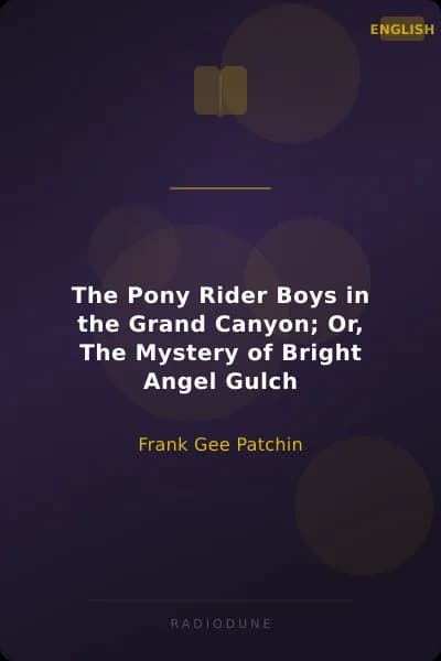The Pony Rider Boys in the Grand Canyon; Or, The Mystery of Bright Angel Gulch