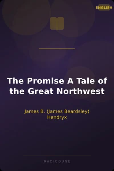 The Promise A Tale of the Great Northwest