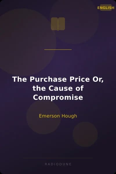 The Purchase Price Or, the Cause of Compromise