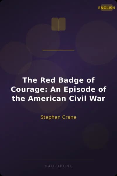 The Red Badge of Courage: An Episode of the American Civil War