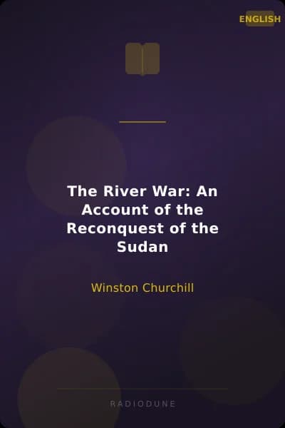 The River War: An Account of the Reconquest of the Sudan
