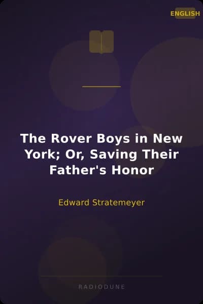 The Rover Boys in New York; Or, Saving Their Father's Honor