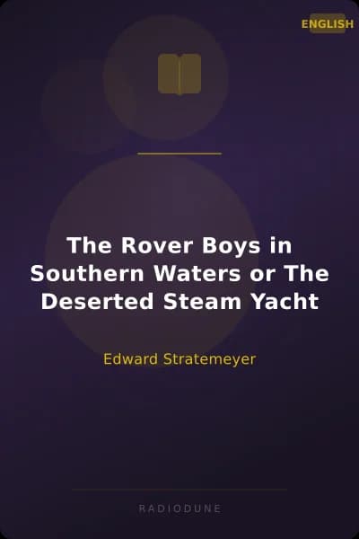 The Rover Boys in Southern Waters or The Deserted Steam Yacht