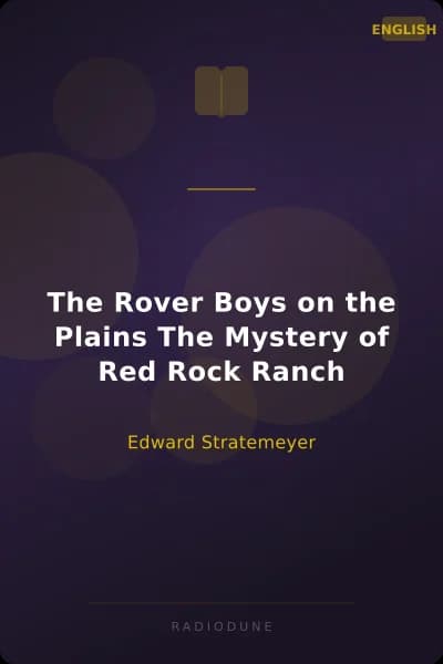 The Rover Boys on the Plains The Mystery of Red Rock Ranch