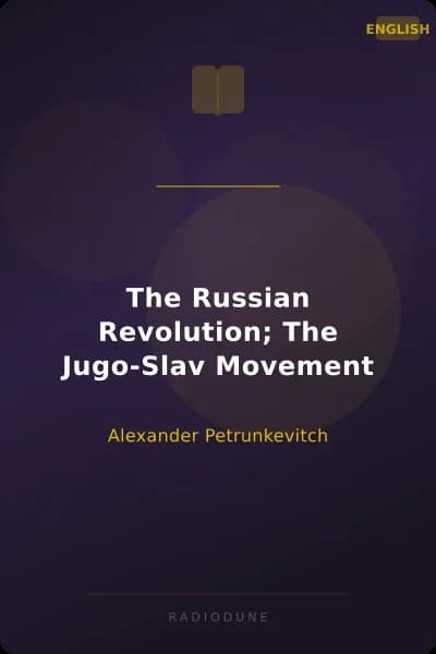 The Russian Revolution; The Jugo-Slav Movement