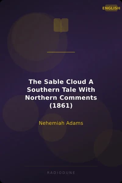 The Sable Cloud A Southern Tale With Northern Comments (1861)
