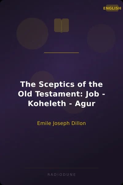 The Sceptics of the Old Testament: Job - Koheleth - Agur