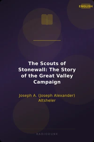 The Scouts of Stonewall: The Story of the Great Valley Campaign