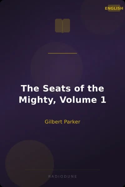 The Seats of the Mighty, Volume 1