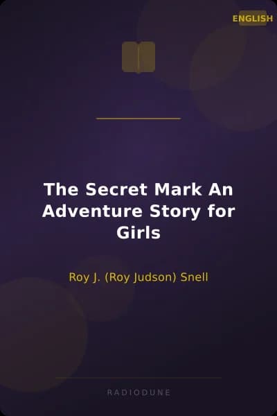 The Secret Mark An Adventure Story for Girls