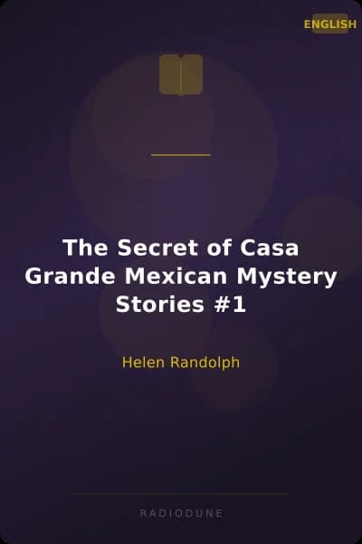 The Secret of Casa Grande Mexican Mystery Stories #1