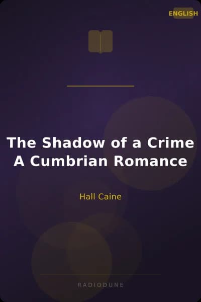 The Shadow of a Crime A Cumbrian Romance