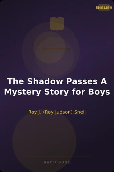 The Shadow Passes A Mystery Story for Boys