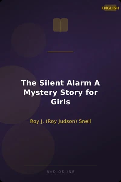 The Silent Alarm A Mystery Story for Girls