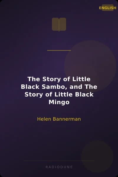 The Story of Little Black Sambo, and The Story of Little Black Mingo