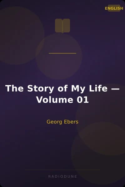 The Story of My Life — Volume 01