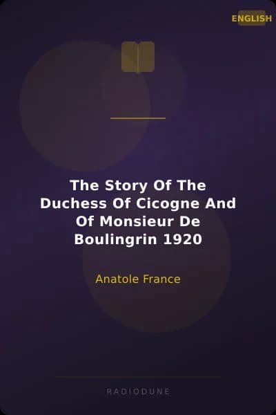 The Story Of The Duchess Of Cicogne And Of Monsieur De Boulingrin 1920