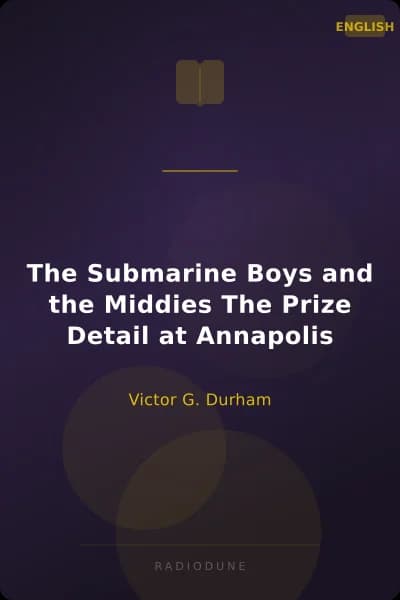 The Submarine Boys and the Middies The Prize Detail at Annapolis