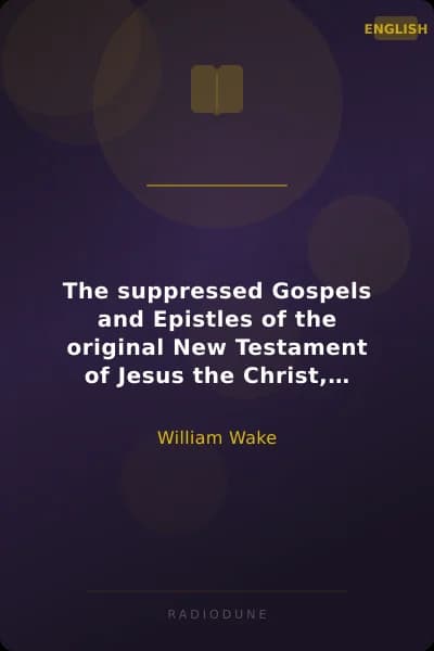 The suppressed Gospels and Epistles of the original New Testament of Jesus the Christ, Volume 1, Mary
