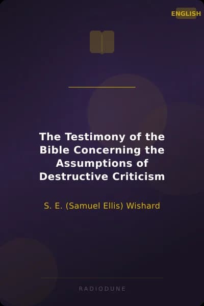 The Testimony of the Bible Concerning the Assumptions of Destructive Criticism