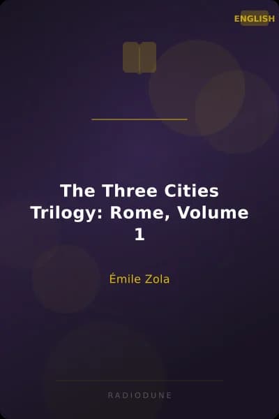 The Three Cities Trilogy: Rome, Volume 1