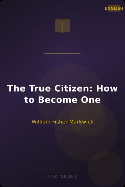The True Citizen: How to Become One