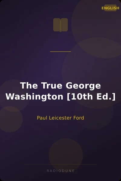 The True George Washington [10th Ed.]