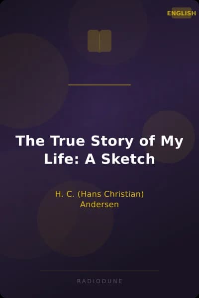 The True Story of My Life: A Sketch