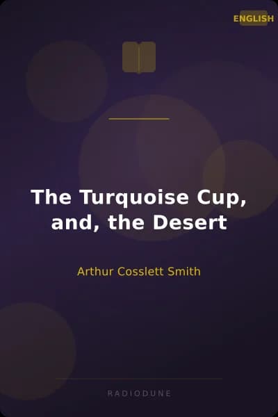 The Turquoise Cup, and, the Desert