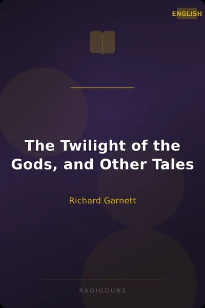The Twilight of the Gods, and Other Tales